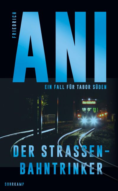 Der Stra Enbahntrinker Buch Von Friedrich Ani Suhrkamp Verlag