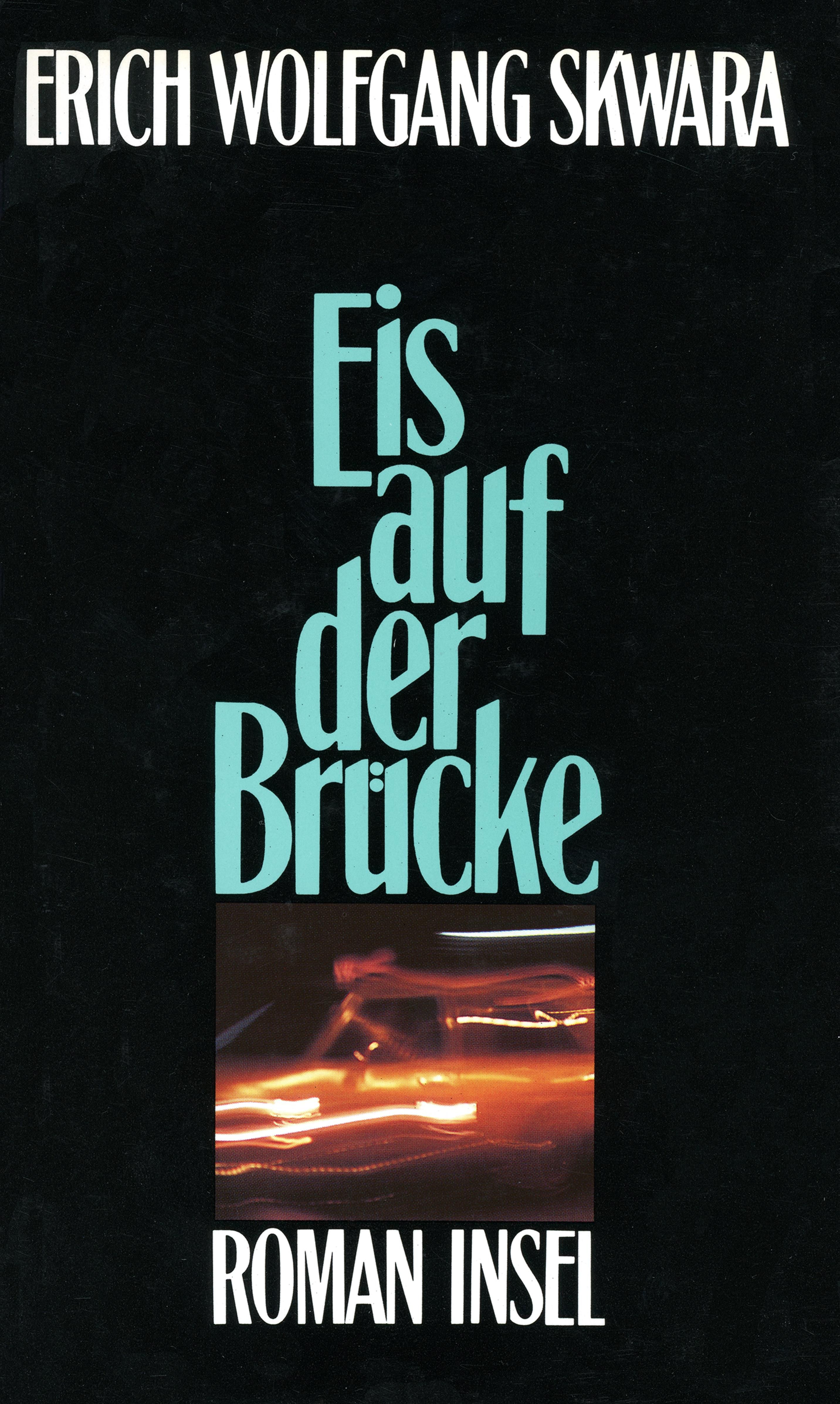 Eis auf der Brücke Buch von Erich Wolfgang Skwara Insel Verlag