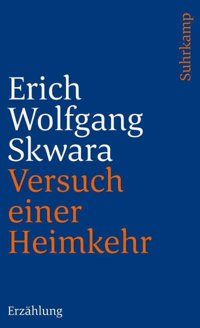 Versuch Einer Heimkehr Buch Von Erich Wolfgang Skwara Suhrkamp Verlag