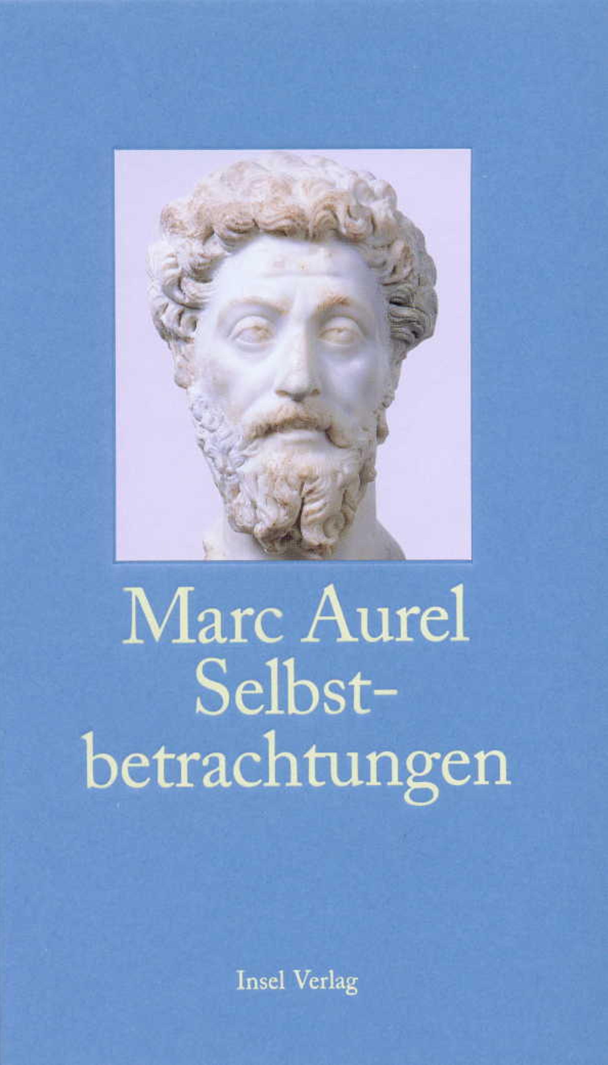 Selbstbetrachtungen. Buch von Marc Aurel (Insel Verlag)