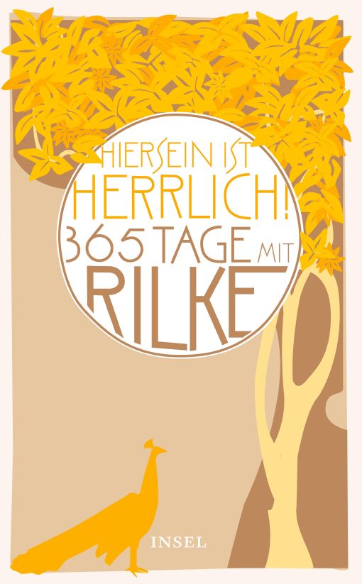 »Hiersein ist herrlich.« 365 Tage mit Rilke