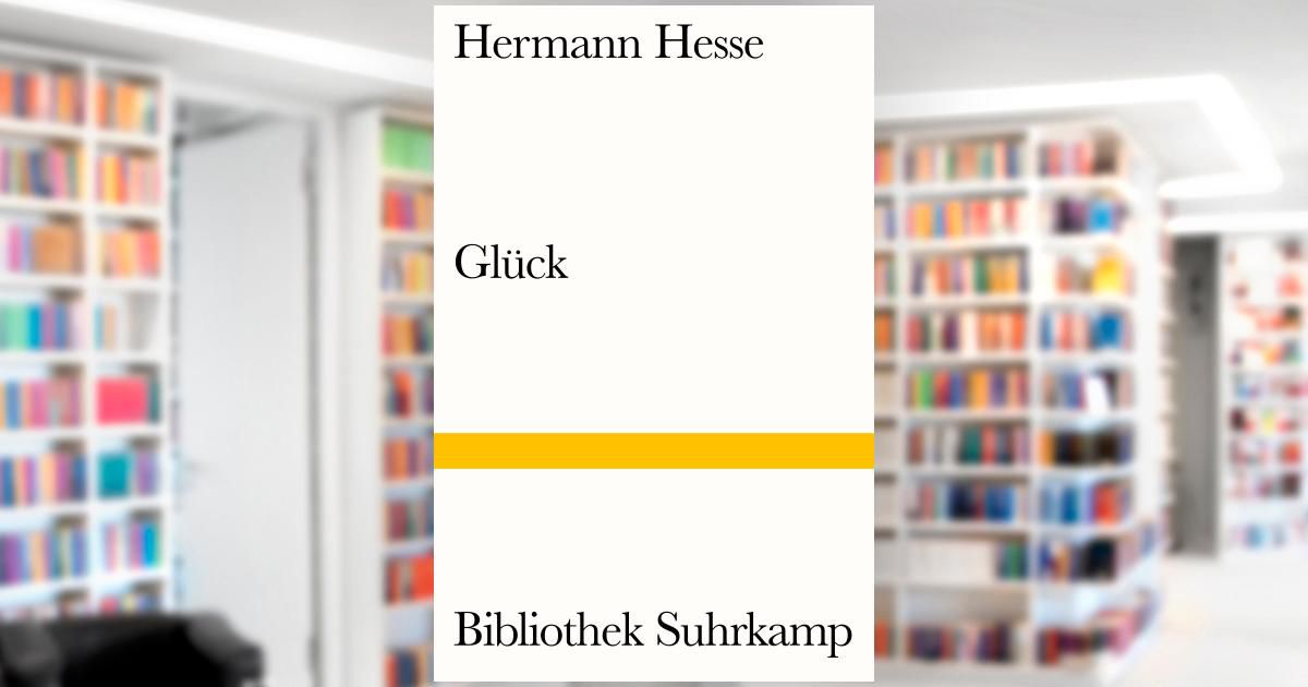 Glück Buch Von Hermann Hesse Suhrkamp Verlag 