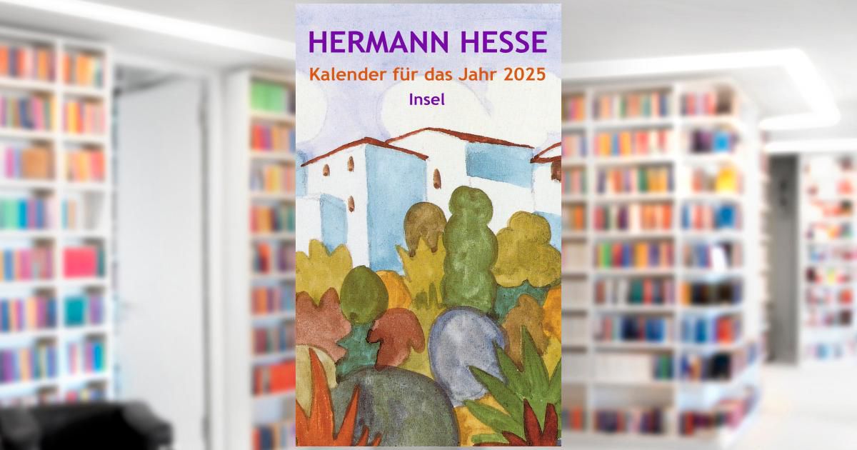 Insel-Kalender für das Jahr 2025. Buch von Hermann Hesse (Insel Verlag)