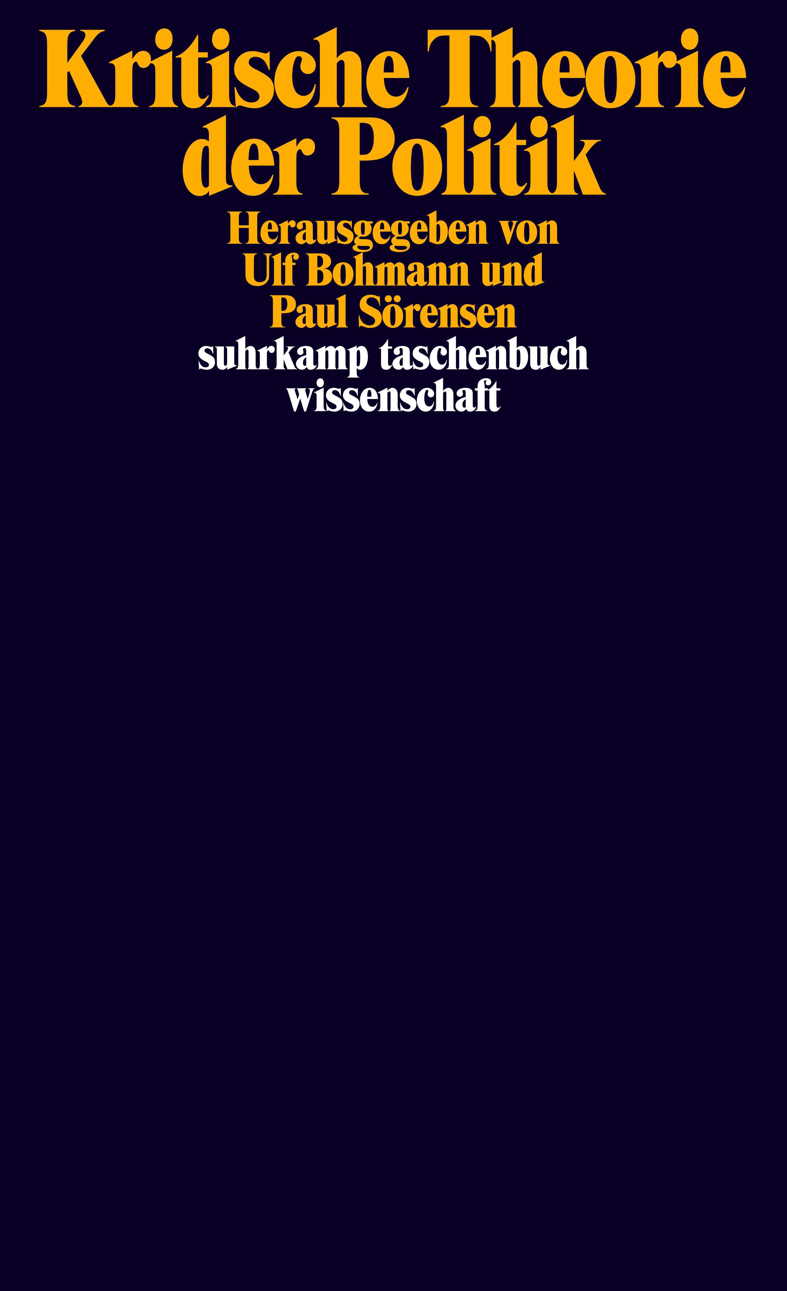 Kritische Theorie der Politik. Buch von Ulf Bohmann, Paul Sörensen