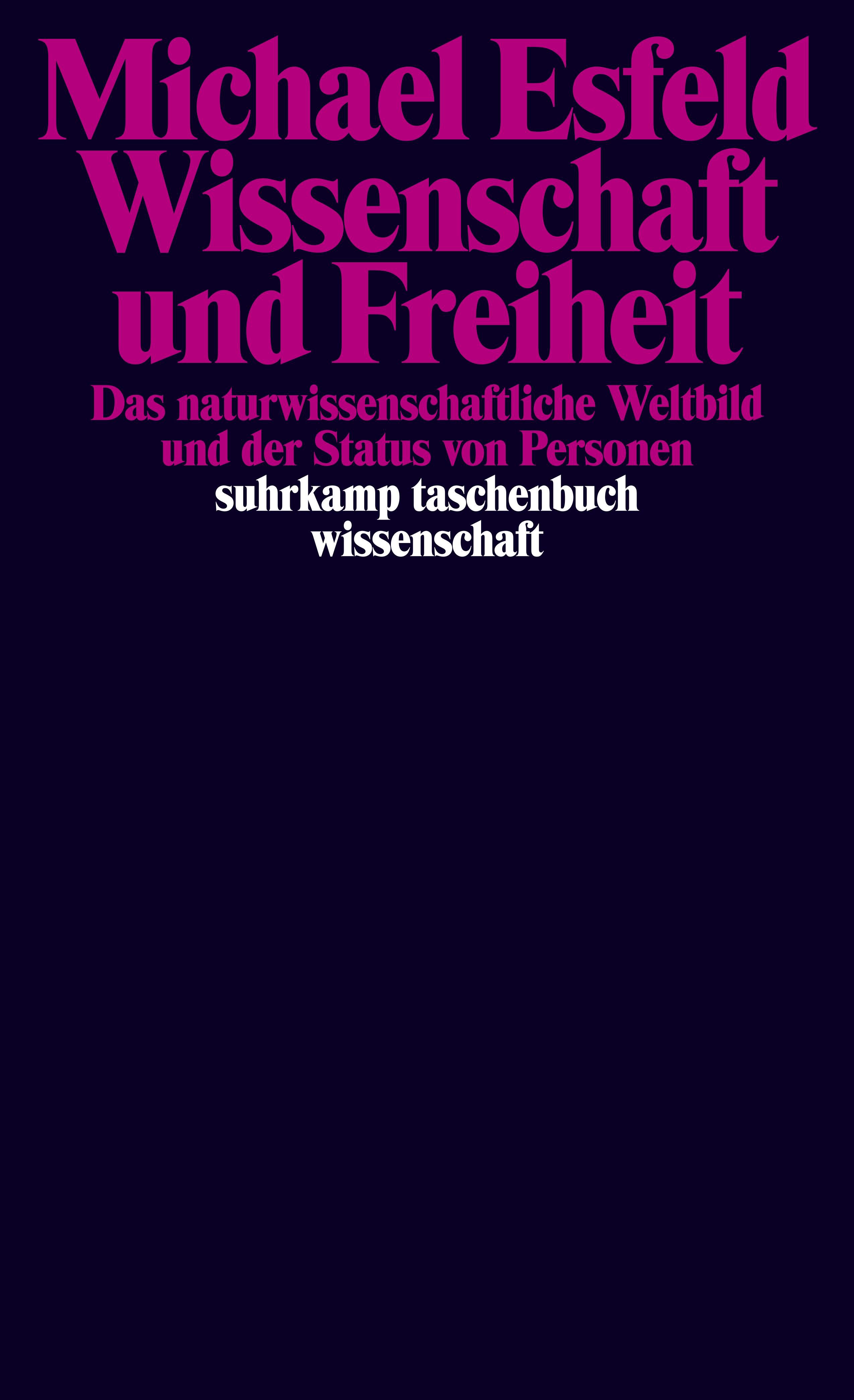Wissenschaft und Freiheit. Buch von Michael Esfeld (Suhrkamp Verlag)