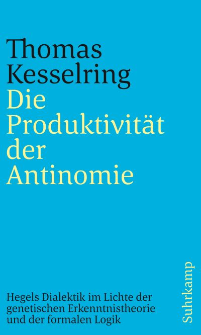 Die Produktivit t der Antinomie. Buch von Thomas Kesselring