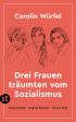 U1 zu Drei Frauen träumten vom Sozialismus