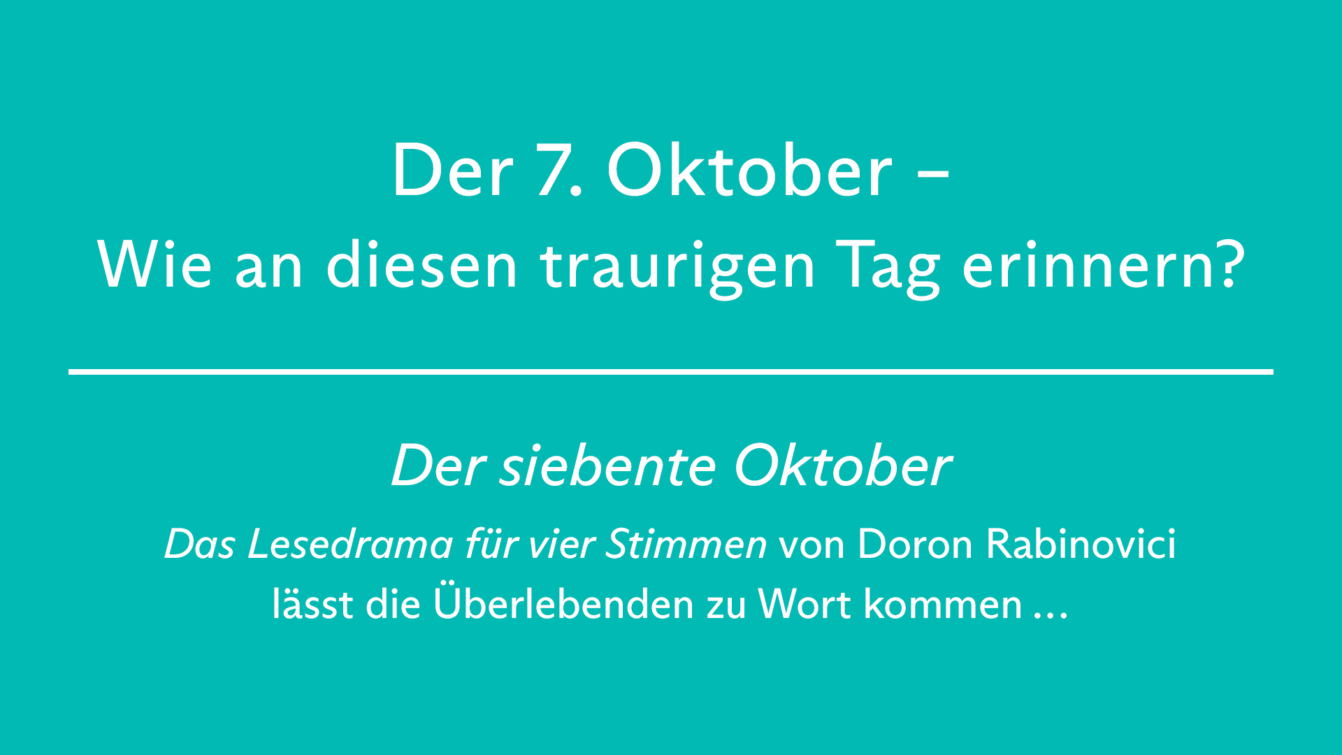 Beitrag zu Der 7. Oktober – Wie an diesen traurigen Tag erinnern?