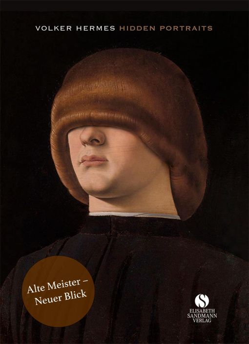 Hidden Portraits: Alte Meister – Neuer Blick