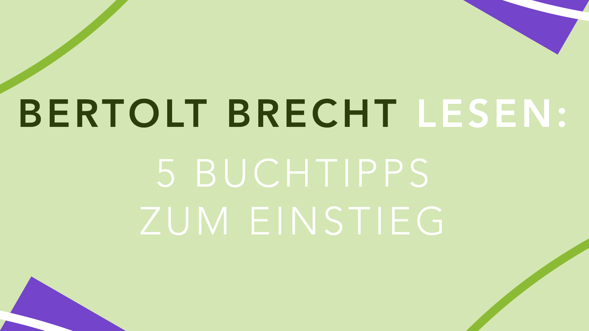 Bertolt Brecht lesen: 5 Buchtipps zum Einstieg