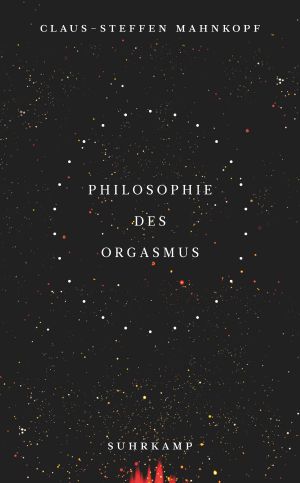 The Philosophy of the Orgasm 