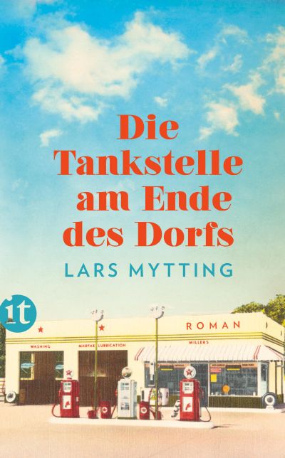 Die Tankstelle am Ende des Dorfs. Buch von Lars Mytting (Insel Verlag)