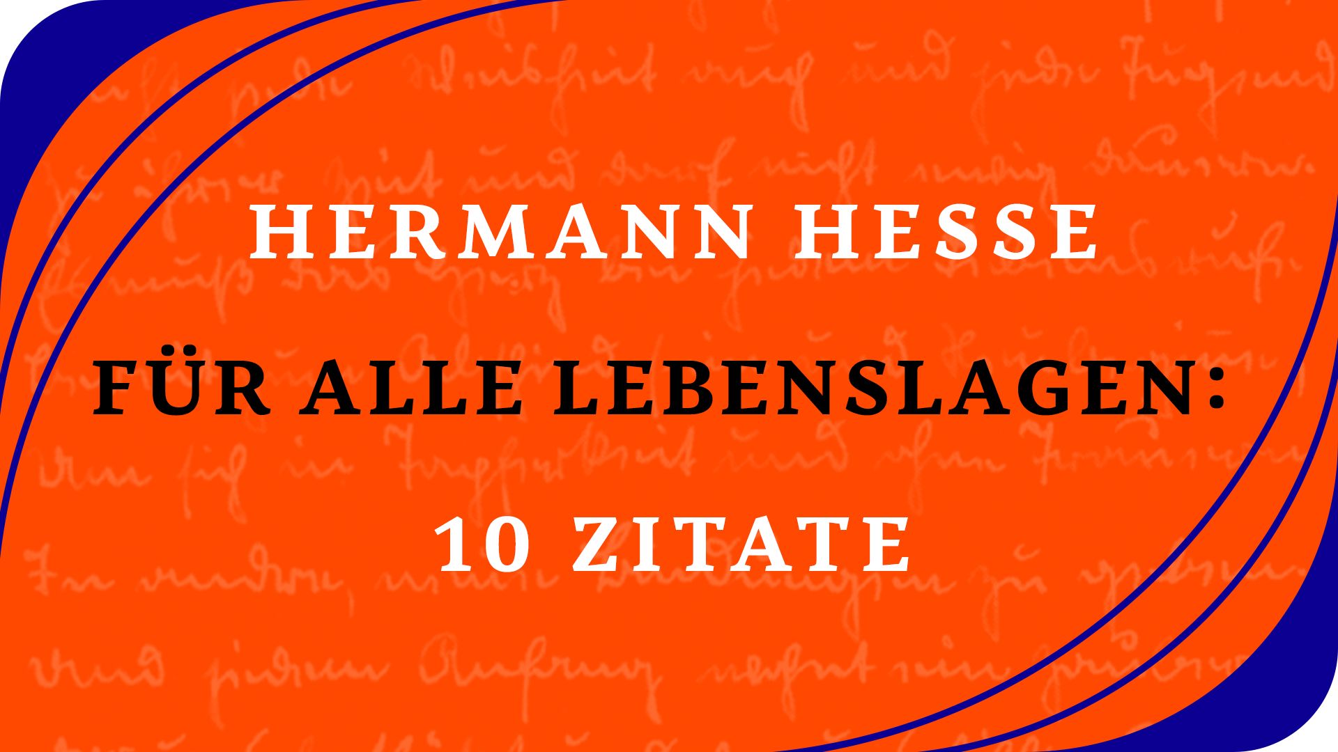 Hermann Hesse für alle Lebenslagen: 10 Zitate. Empfehlung auf