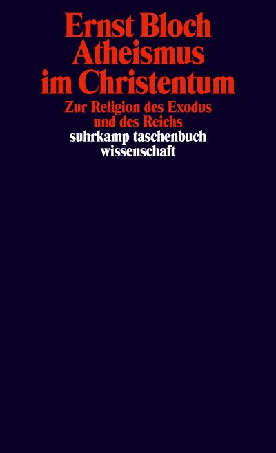 Ernst Bloch: Atheism in Christianity (Gesamtausgabe in 16 Bänden. stw ...