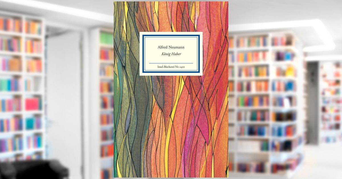 König Haber. Buch von Alfred Neumann (Insel Verlag)