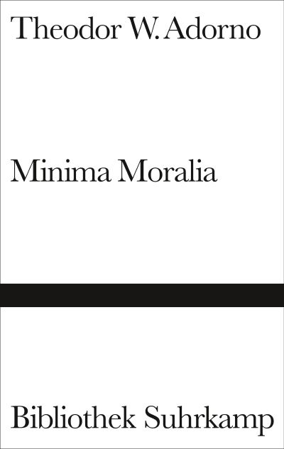 Minima Moralia by Theodor W. Adorno