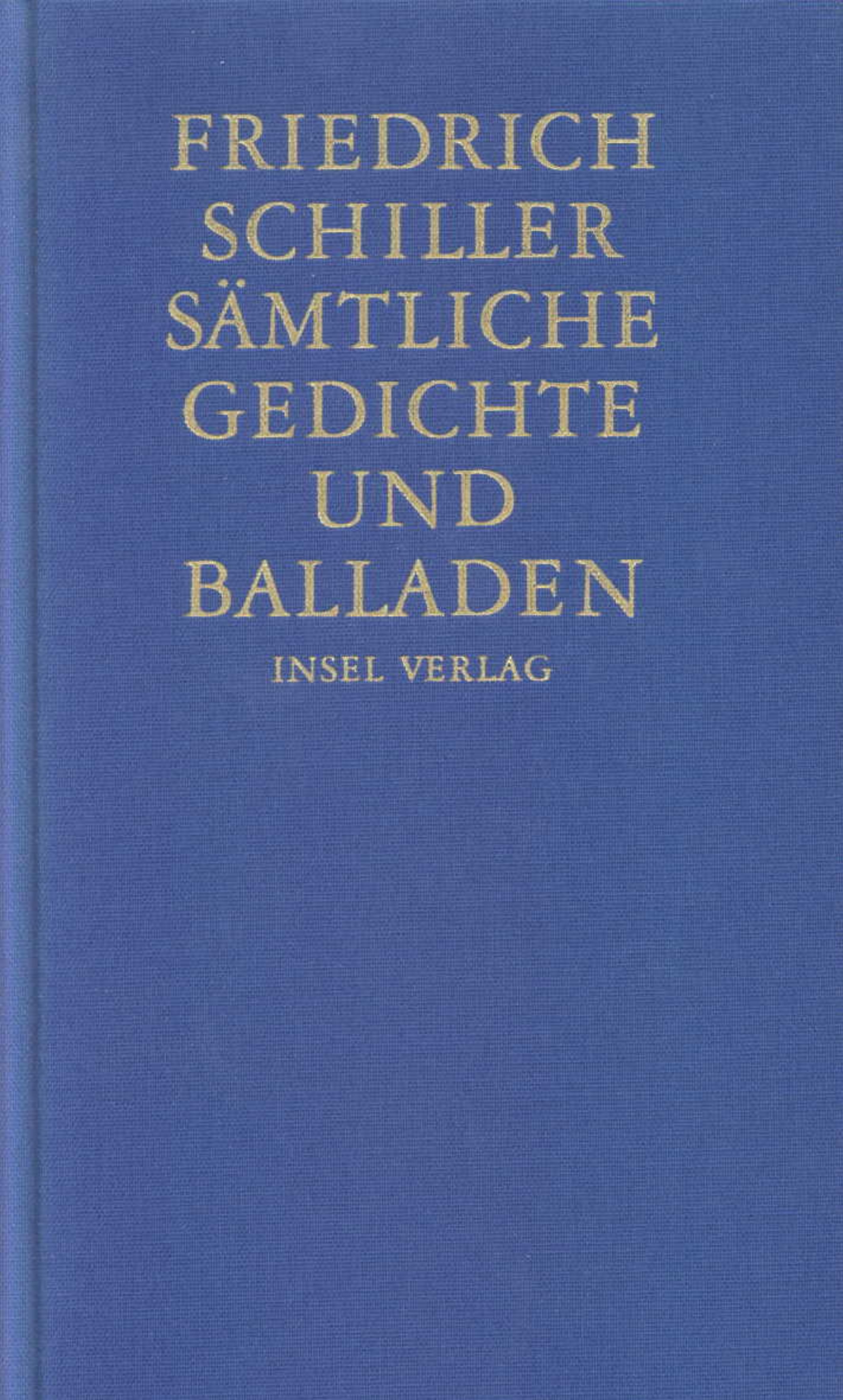 Sämtliche Gedichte und Balladen. Buch von Friedrich Schiller (Insel Verlag)