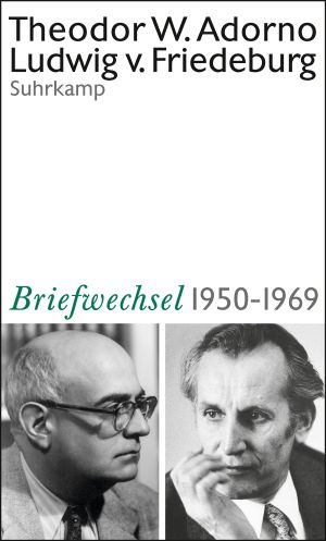 Theodor W. Adorno and Ludwig von Friedeburg, Correspondence, 1950–1969