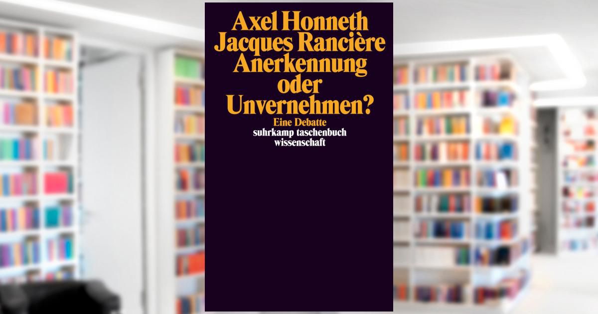 Anerkennung Oder Unvernehmen?. EPUB Von Axel Honneth, Jacques Rancière ...