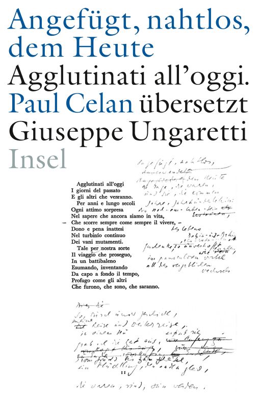 »Angefügt, nahtlos, dem Heute« / »Agglutinati all'oggi«. Paul Celan übersetzt Giuseppe Ungaretti