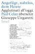 U1 zu »Angefügt, nahtlos, dem Heute« / »Agglutinati all'oggi«. Paul Celan übersetzt Giuseppe Ungaretti