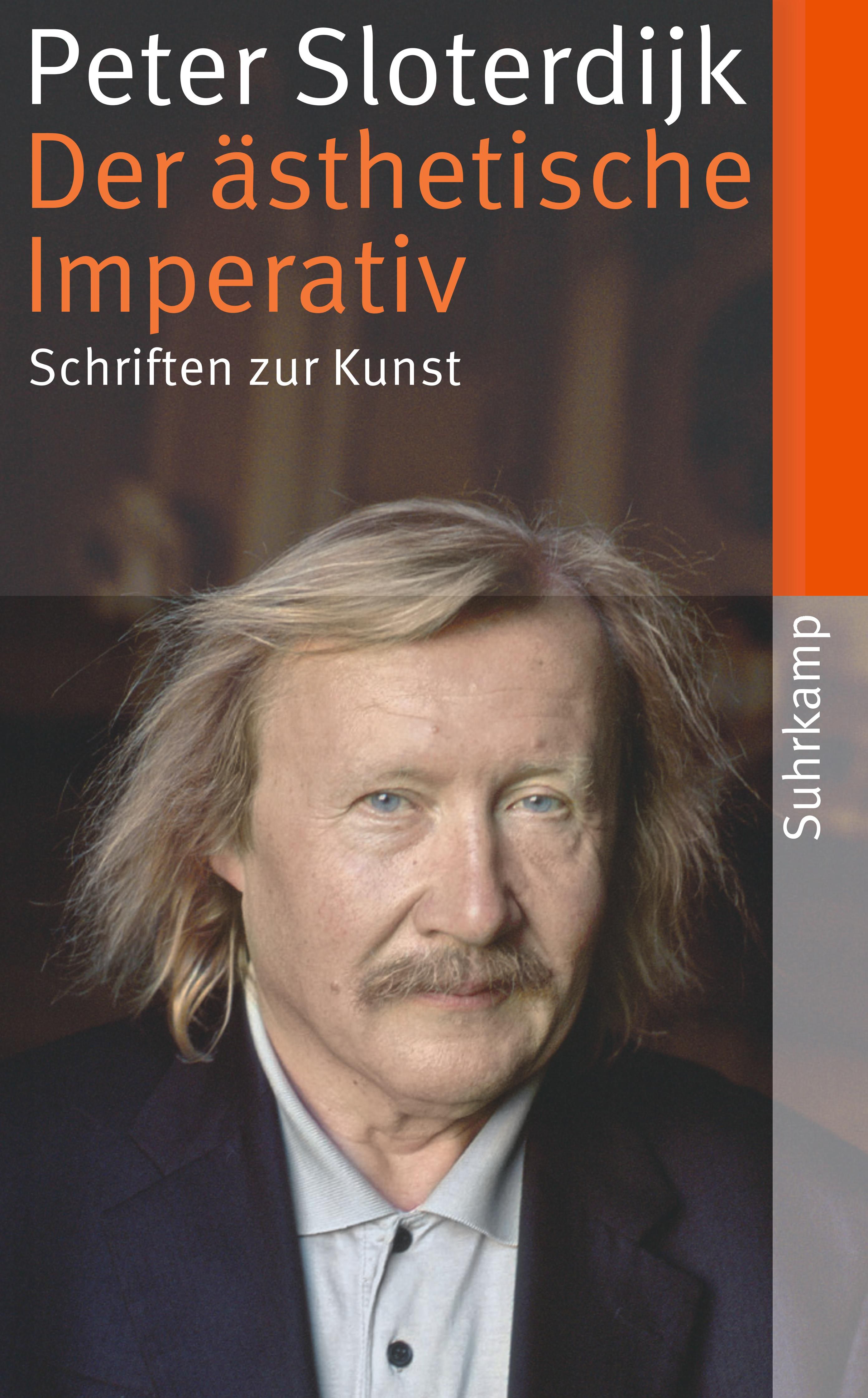 Peter Sloterdijk: The Aesthetic Imperative (Der ästhetische Imperativ, Suhrkamp Verlag)