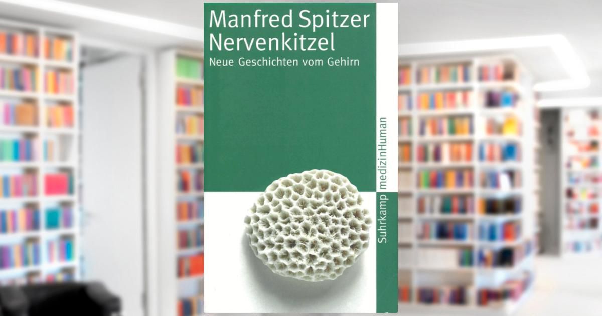 Nervenkitzel Buch Von Manfred Spitzer Suhrkamp Verlag
