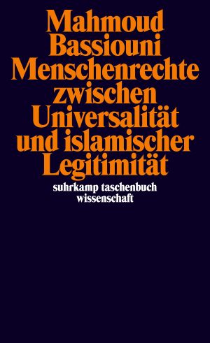 Human Rights Between Universality and Islamic Legitimacy