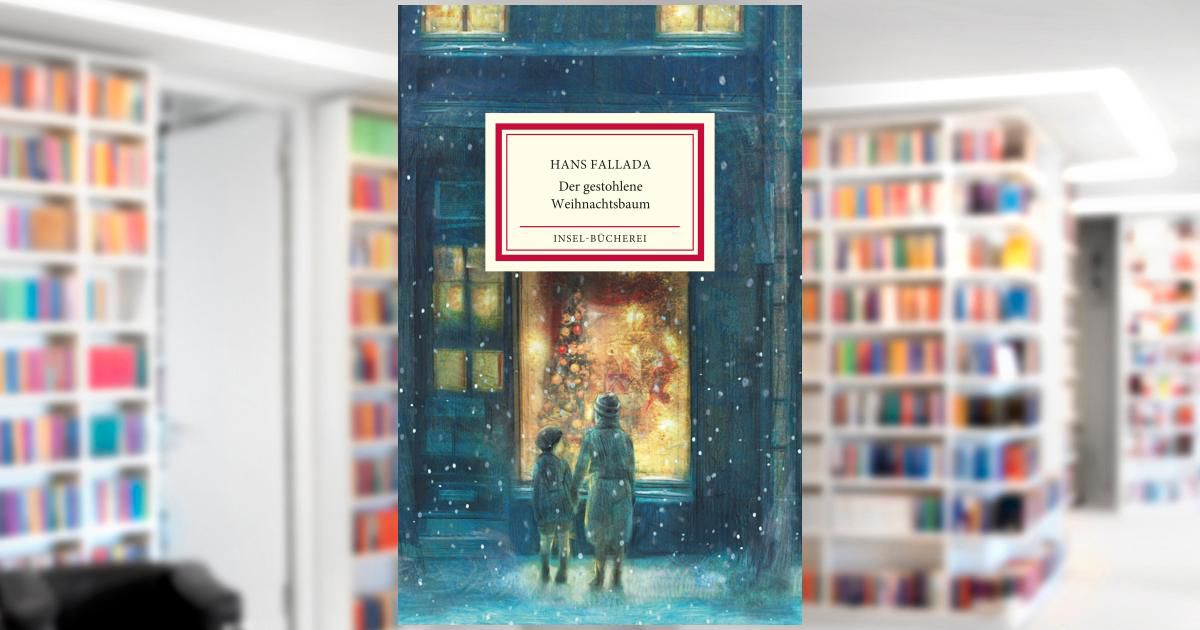 Der gestohlene Weihnachtsbaum. Buch von Hans Fallada (Insel Verlag)