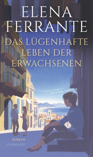 Das lügenhafte Leben der Erwachsenen