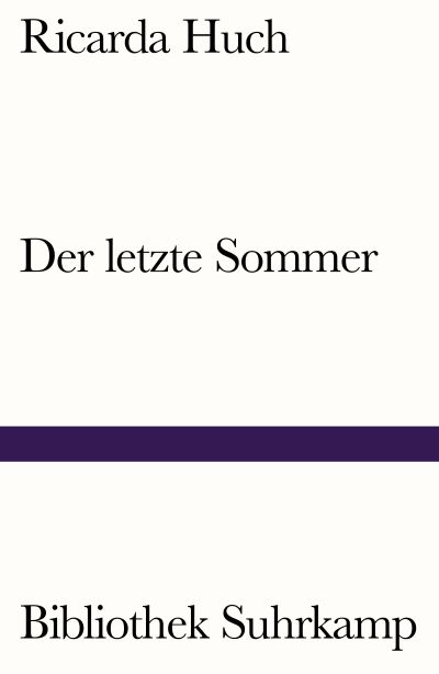 Der Letzte Sommer Buch Von Ricarda Huch Suhrkamp Verlag 