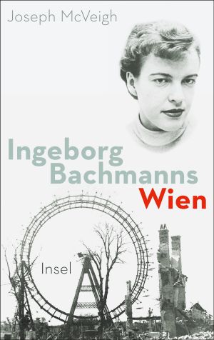 Ingeborg Bachmann’s Vienna 1946-1953